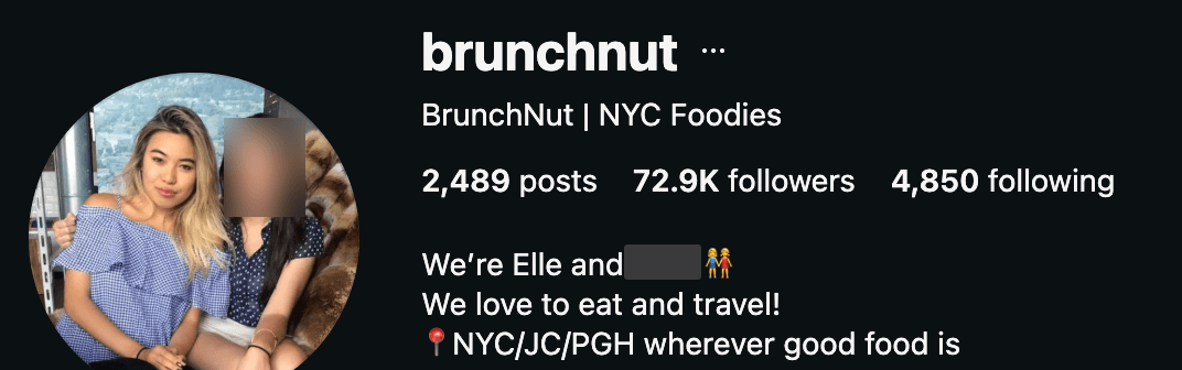 The brunchnut Instagram profile: BrunchNut | NYC Foodies, 2,489 posts, 72.9K followers, and a bio reading 'We're Elle and' followed by a redacted name. The second person in the profile photo has her face blurred.